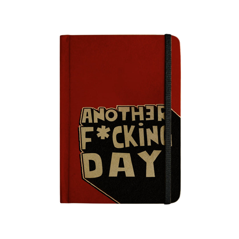 ANOTHER FUCKING DAY - Handcrafted Diary