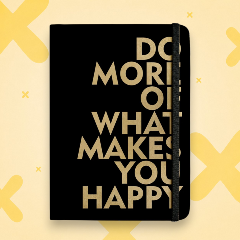 DO MORE OF WHAT MAKES YOU HAPPY Handcrafted Diary | Mooch | A5 & A6